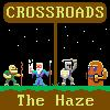 Crossroads: The Haze