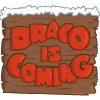 Draco is coming