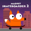 Madpet Skateboarder 2