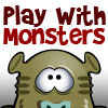 Play with Monsters