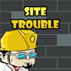 Site Trouble